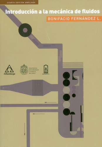 Introducción A La Mecánica De Fluidos  4a. Ed, De Bonifacio Fernández L.. Alpha Editorial S.a, Tapa Blanda, Edición 2018 En Español