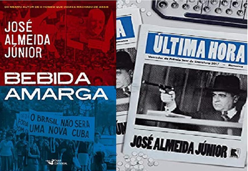 Kit 2 Livros Jose Almeida Junior Bebida Amarga + Última Hora