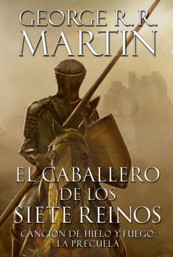 El Caballero De Los Siete Reinos (cancion De Hielo Y Fuego) (precuela), De George Martin. Editorial Plaza & Janes, Tapa Blanda En Español