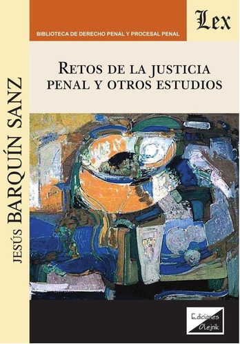 RETOS DE LA JUSTICIA PENAL Y OTROS ESTUDIOS, de JESÚS BARQUIN SANZ. Editorial EDICIONES OLEJNIK, tapa blanda en español