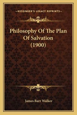 Libro Philosophy Of The Plan Of Salvation (1900) - Walker...