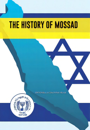 The History Of Mossad, De Vilasi, Antonella Colonna. Editorial Authorhouse, Tapa Dura En Inglés