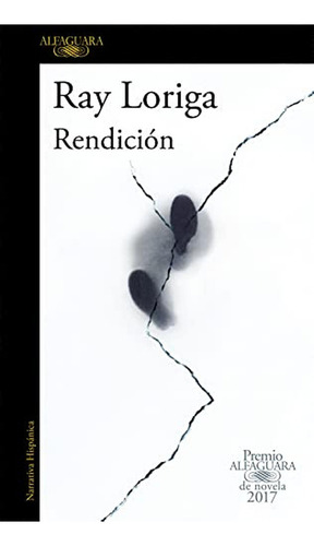 RendiciÃÂ³n (Premio Alfaguara de novela 2017), de Loriga, Ray. Editorial Alfaguara, tapa blanda en español