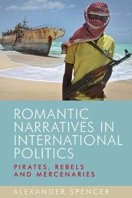 Libro Romantic Narratives In International Politics : Pir...