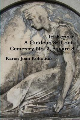 Libro Ici Repose: A Guide To St. Louis Cemetery No. 2, Sq...