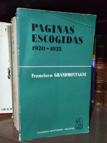 Paginas Escogidas 1920-1935 - F. Grandmontagne -sólo Envíos