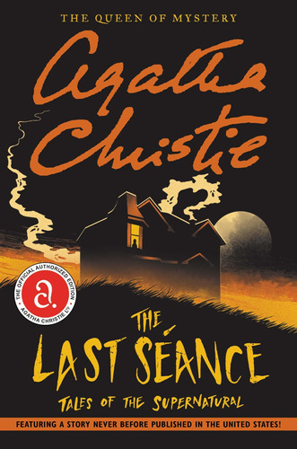 The Last Seance: Tales Of The Supernatural: Tales Of The Supernatural, De Agatha Christie. Editorial William Morrow & Company, Tapa Blanda, Edición 2019 En Inglés, 2019