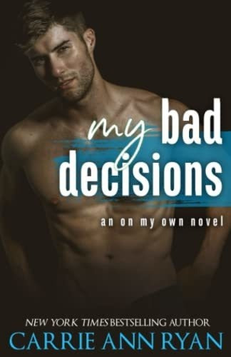 My Bad Decisions (on My Own) - Ryan, Carrie Ann, De Ryan, Carrie. Editorial Carrie Ann Ryan En Inglés