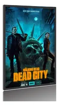 Comprar Quadro Poster Série The Walking Dead Dead City (2023)