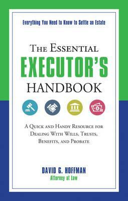 The Essential Executor's Handbook : A Quick And Handy Res...