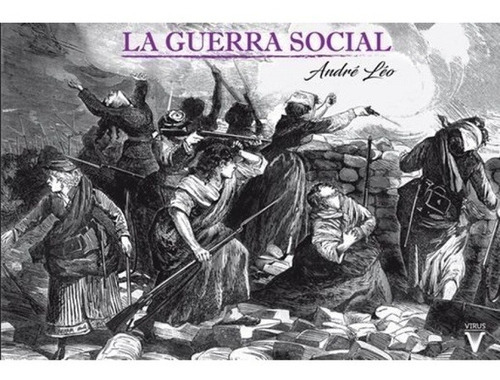 GUERRA SOCIAL, LA, de ANDRE LEO. Editorial Virus en español