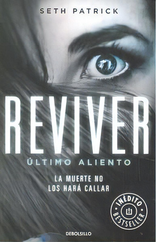 Reviver. Ãâltimo Aliento, De Seth, Patrick. Editorial Debolsillo, Tapa Blanda En Español