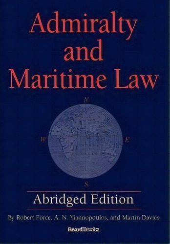 Admiralty And Maritime Law Abridged Edition, De Robert Force. Editorial Beard Books, Tapa Blanda En Inglés, 2009