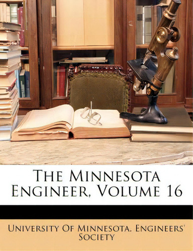 The Minnesota Engineer, Volume 16, De University Of Minnesota Engineers' Soci,., Vol. 16. Editorial Nabu Pr, Tapa Blanda En Inglés