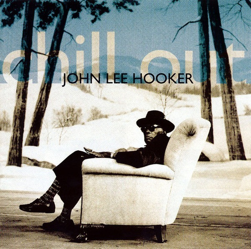 Cd John Lee Hooker Chill Out Ed Uk 1995 12 Faixas Raro