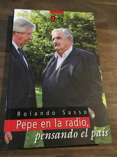 Libro Pepe En La Radio, Pensando El País - Rolando Sasso