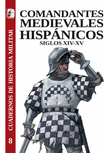 Comandantes Medievales Hispanicos Siglos Xiv-xv - Fernandez