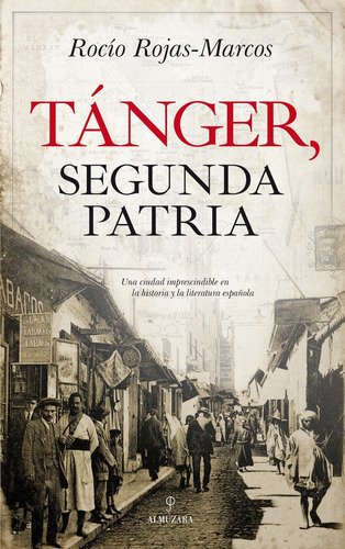 Tãâ¡nger, Segunda Patria, De Rojas-marcos Albert, Rocío. Editorial Almuzara, Tapa Blanda En Español