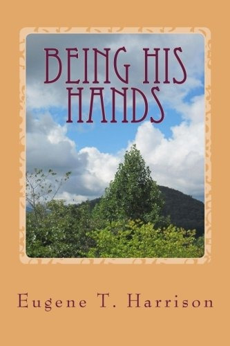Being His Hands Reflections On Living Generously