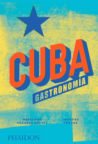 Cuba - Vazquez Galvez / Tondre - Phaidon