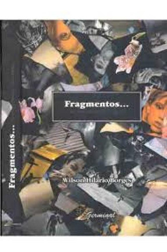 Fragmentos, De Borges,wilson. Editora Germinal Vervi Industria E Editora, Capa Mole Em Português