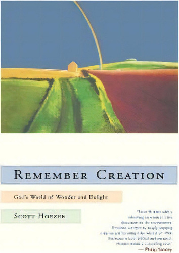 Remember Creation: God's World Of Wonder And Delight, De Scott Hoezee., Vol. 1. Editorial William B Eerdmans Publishing Co, Tapa Blanda En Inglés