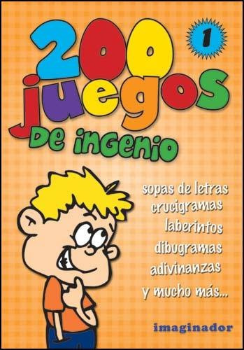 200 Juegos De Ingenio 1 - Luciana B. Gogni