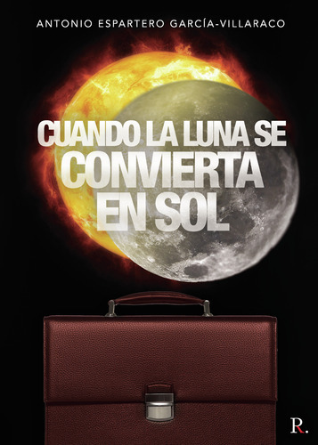 Cuando La Luna Se Convierta En Sol, De , Germinal-antonio.., Vol. 1.0. Editorial Punto Rojo Libros S.l., Tapa Blanda, Edición 1.0 En Español, 2032