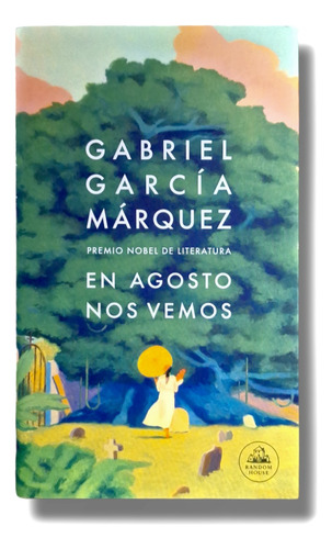 En Agosto Nos Vemos - Gabriel García Márquez 