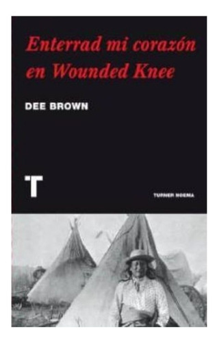 Enterrad Mi Corazon En Wounded Knee                         