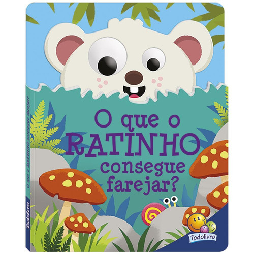 Olhinhos Arregalados:Que o Ratinho consegue.., de The Clever Factory, Inc.. Editora Todolivro Distribuidora Ltda. em português, 2019