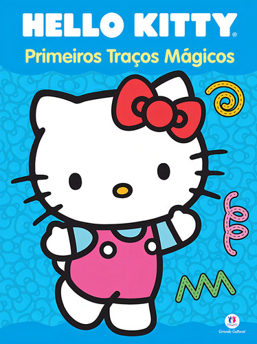 Hello Kitty - Primeiros traços mágicos, de Cultural, Ciranda. Licenciados escolares Editorial Ciranda Cultural Editora E Distribuidora Ltda. em português, 2016