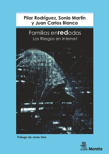 Familias Enredadas. Los Riesgos En Internet - Sonia Martin