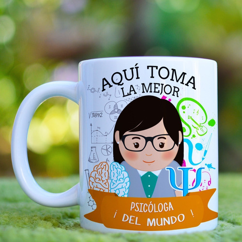 Mug Aquí Toma La Mejor Psicóloga 