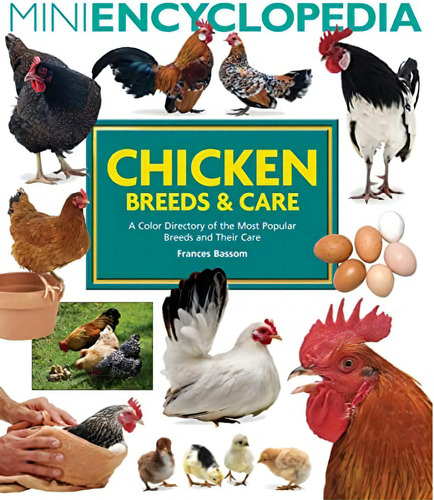 Mini Encyclopedia Of Chicken Breeds And Care: A Color Directory Of The Most Popular Breeds And Their Care, De Bassom, Frances. Editorial Firefly Books, Tapa Blanda En Inglés