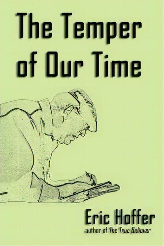 The Temper Of Our Time, De Eric Hoffer. Editorial Hopewell Publications Llc, Tapa Blanda En Inglés