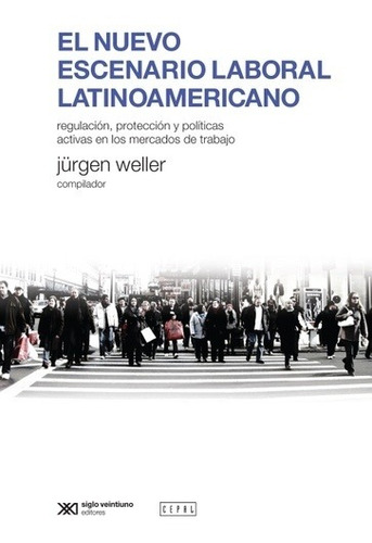 Nuevo Escenario Laboral Latinoamericano, El - Jurgen Weller