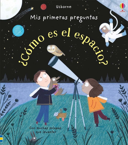 Mis Primeras Preguntas - ¿cómo Es El Espacio?, De Katie Daynes., Vol. No Aplica. Editorial Usborne, Tapa Blanda En Español, 2015
