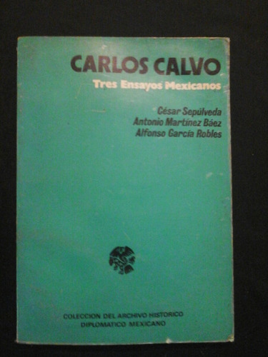 Carlos Calvo Tres Ensayos Mexicanos