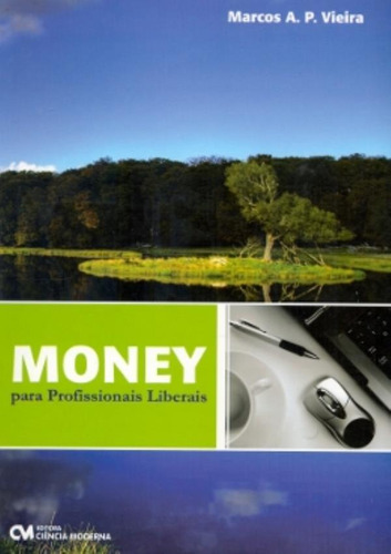 Money Para Profissionais Liberais, De Vieira, Marcos A. P.. Editora Ciencia Moderna Em Português