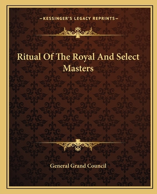 Libro Ritual Of The Royal And Select Masters - General Gr...
