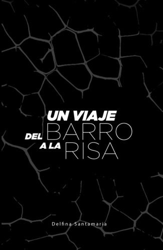Libro: Un Viaje Del Barro A La Risa (spanish Edition)