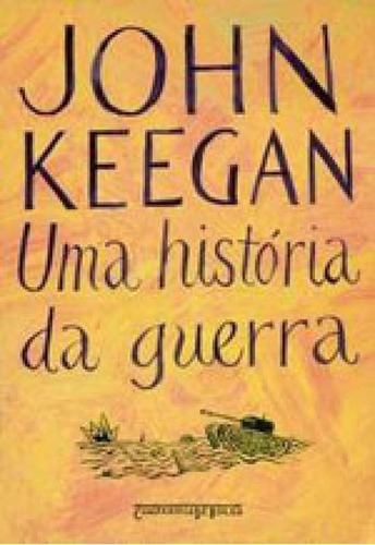 Uma História Da Guerra, De Keegan, John. Editora Companhia De Bolso, Capa Mole, Edição 1ª Edição - 2006 Em Português