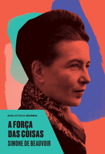 A força das coisas, de de Beauvoir, Simone. Editora Nova Fronteira Participações S/A, capa dura em português, 2021