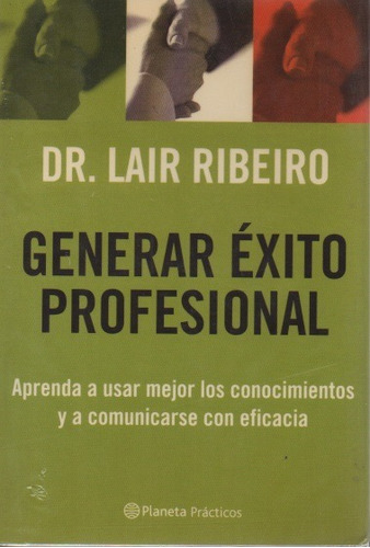 Generar Éxito Profesional Dr. Lair Ribeiro M01568