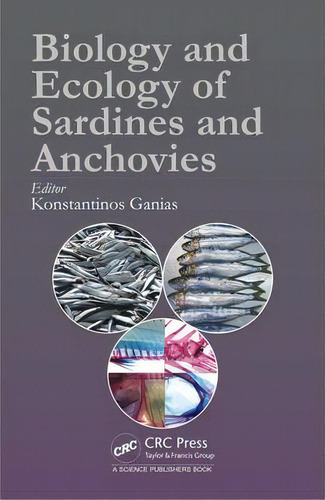 Biology And Ecology Of Sardines And Anchovies, De Konstantinos Ganias. Editorial Apple Academic Press Inc., Tapa Dura En Inglés