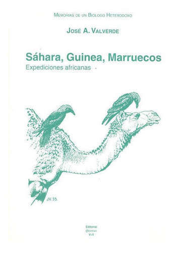 Memorias De Un Biologo Heterodoxo Vol.iii Sahara Guinea -...