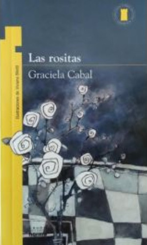 Las Rositas - Graciela Cabal - Torre Amarilla
