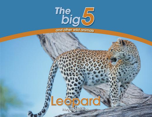 Leopard: The Big 5 and other wild animals, de Emmett, Megan. Editorial ARROW RECORDS, tapa blanda en inglés