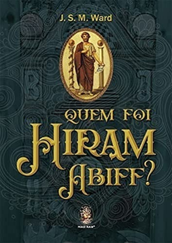 Livro Quem Foi Hiram Abiff?